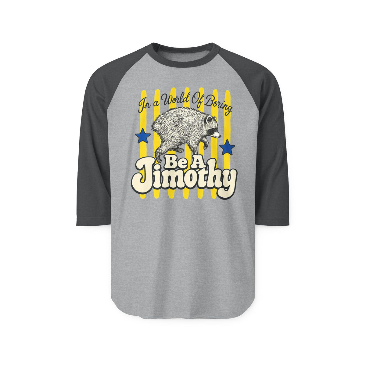 Gray and black three quarter sleeve raglan shirt featuring a vintage raccoon graphic with Be A Jimothy and In a World of Boring text from Printify