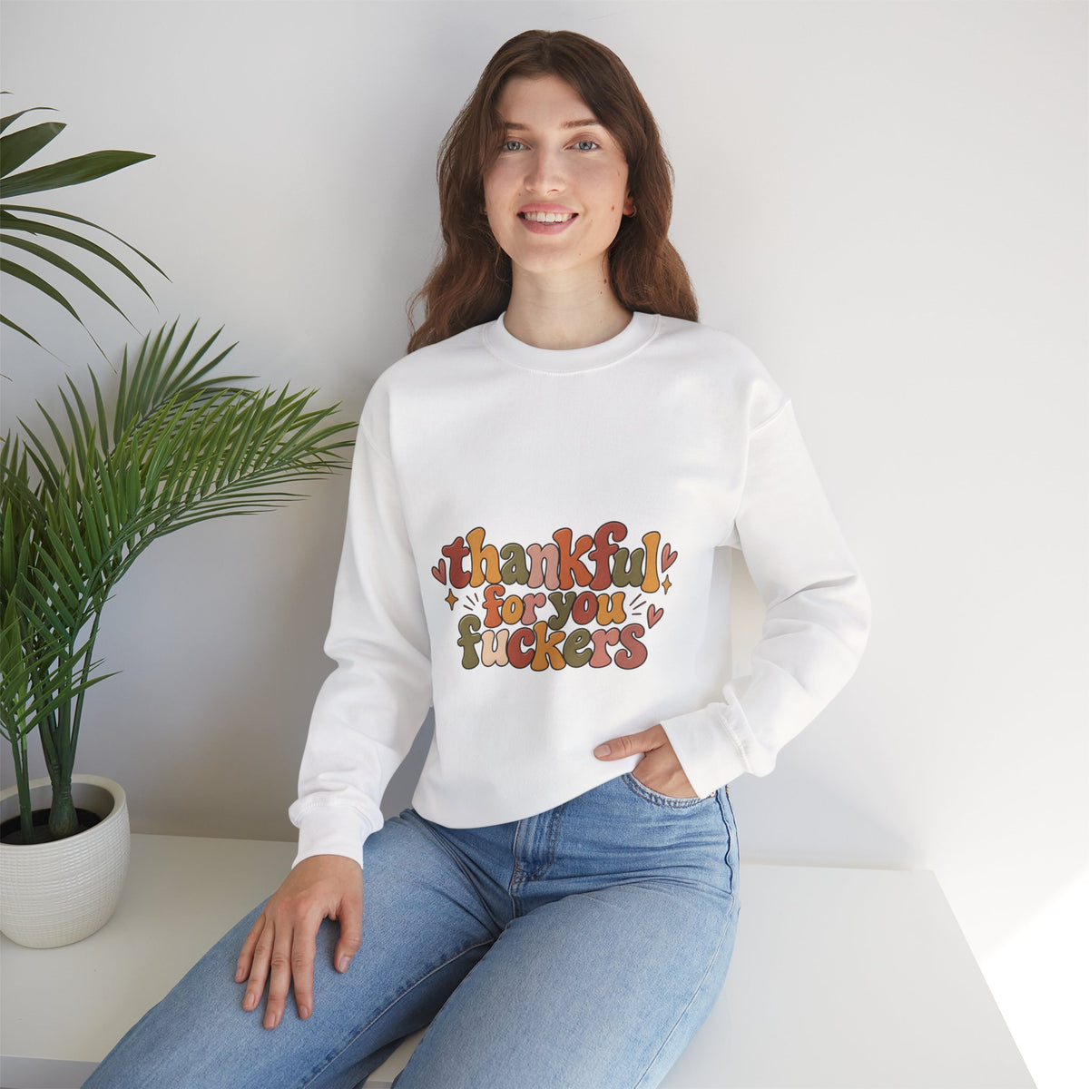 Thankful for You Fuckers Thanksgiving Sweatshirt