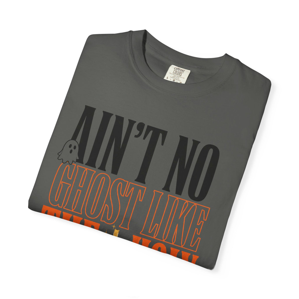 Dark gray graphic T shirt featuring a small ghost illustration and bold orange and black lettering that reads Aint No Ghost Like the Holy Ghost