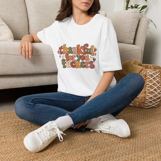 Thankful for You Fuckers Funny Thanksgiving Tee