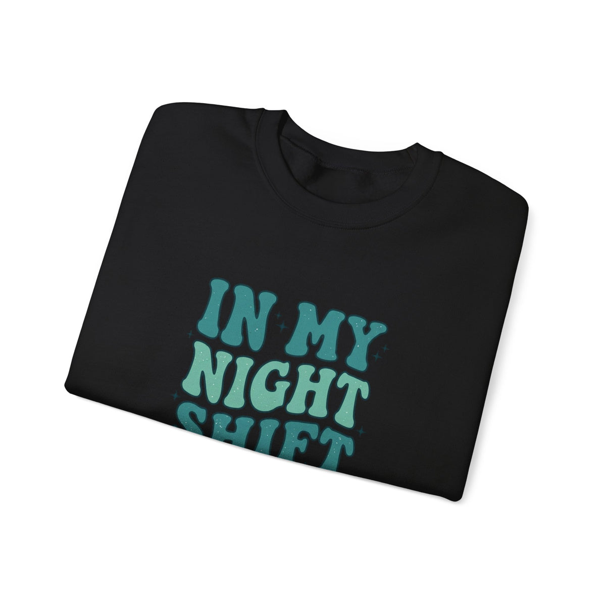 In My Night Shift Era Sweatshirt