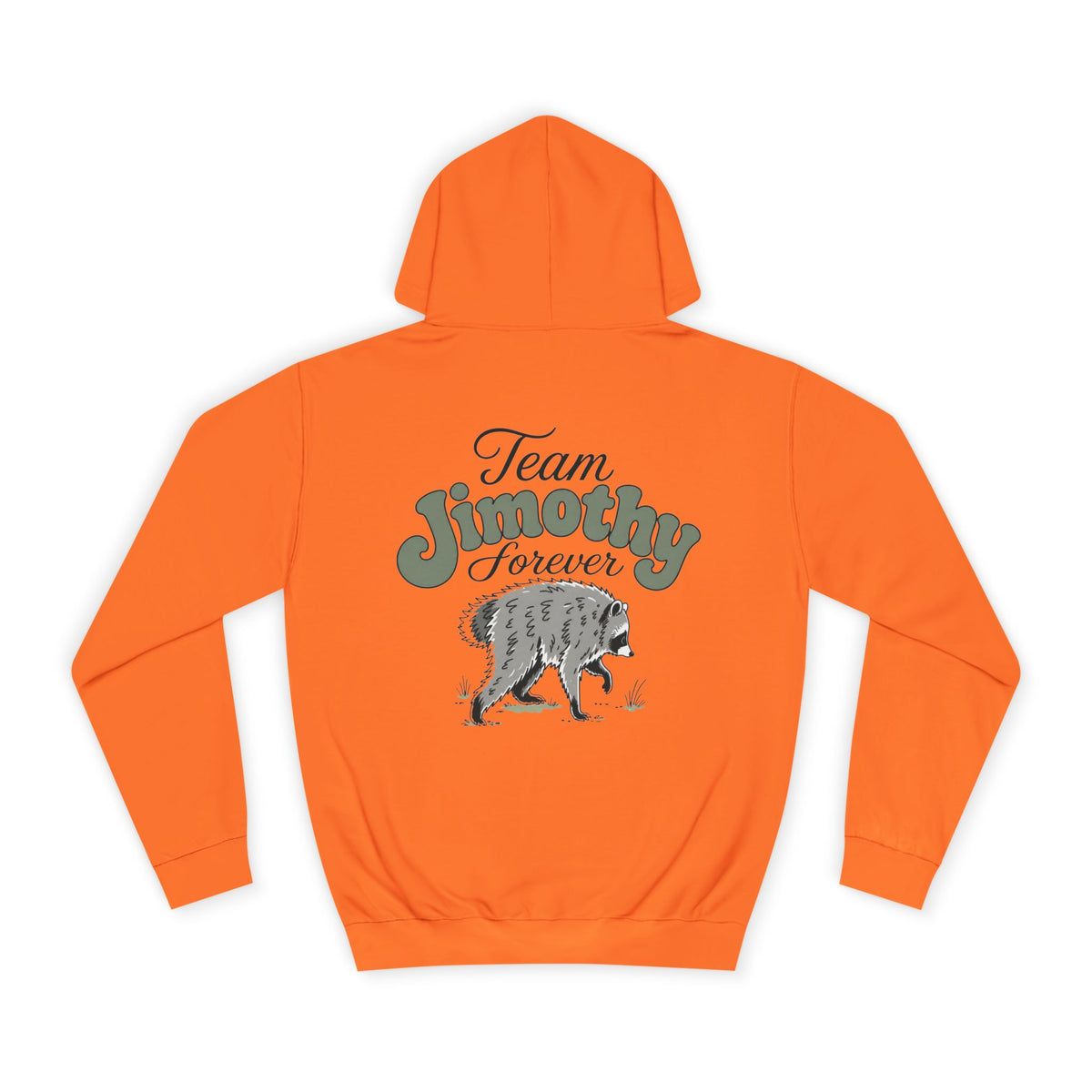 Bright orange hoodie viewed from the back with Team Jimothy Forever lettering and a vintage wolf graphic beneath the hood