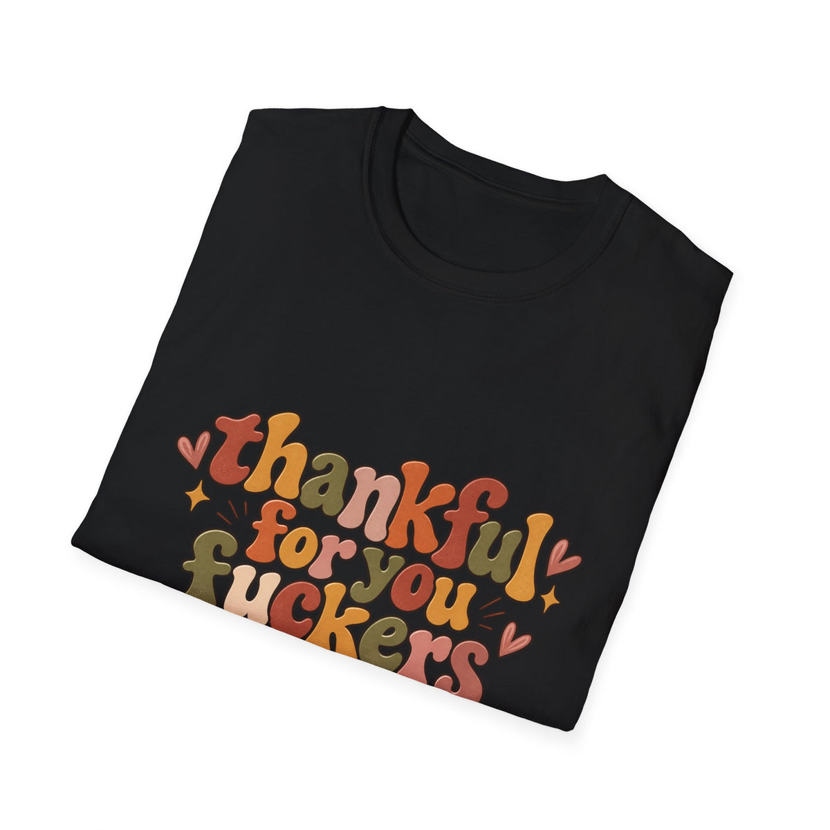 Thankful for You Fuckers Funny Thanksgiving Tee