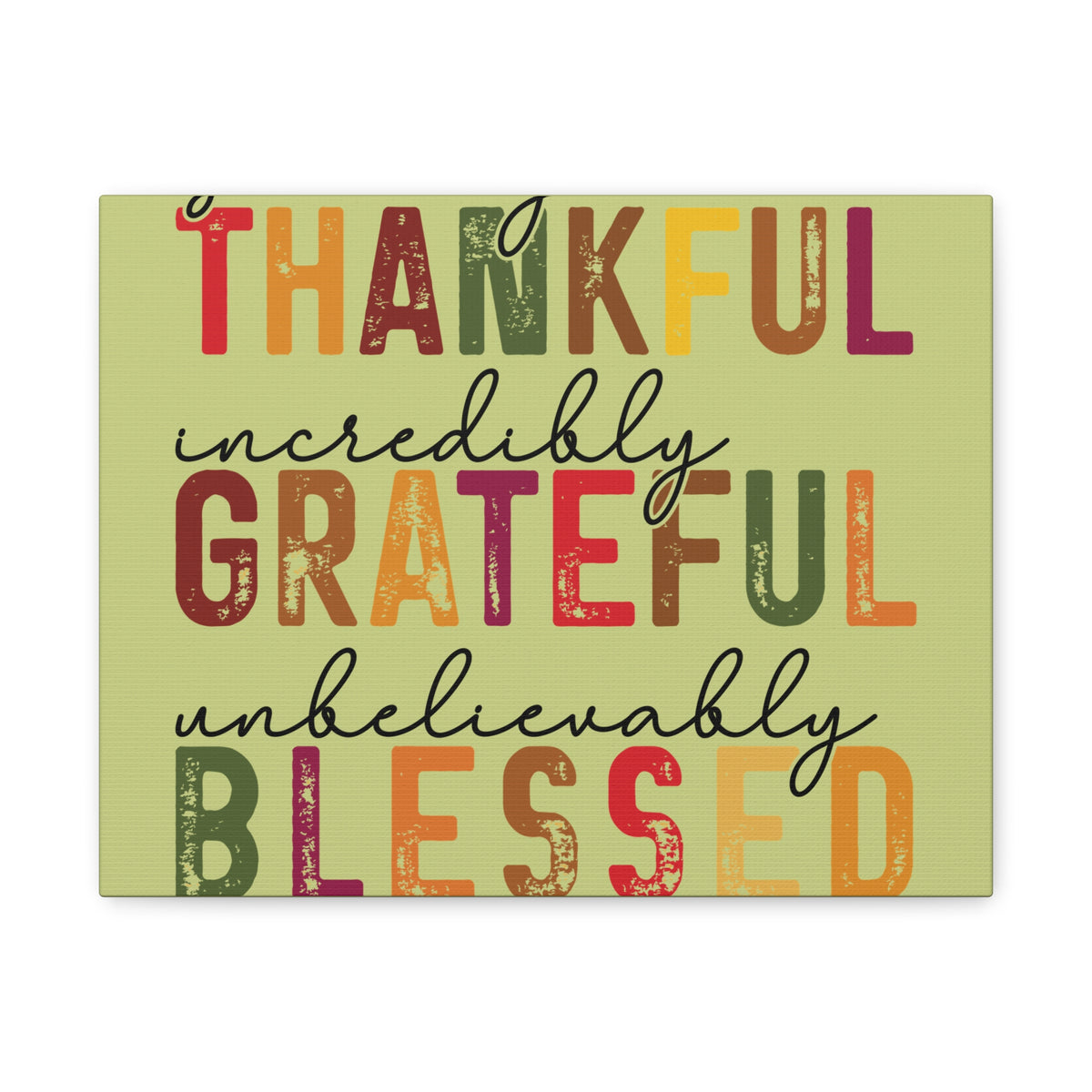 Autumnal matte canvas wall art featuring distressed multicolor lettering that reads THANKFUL incredibly GRATEFUL and unbelievably BLESSED