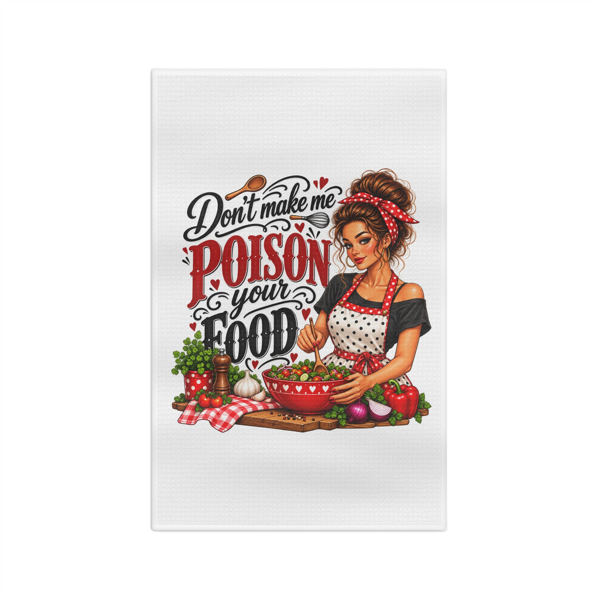 Microfiber Tea Towel – “Don’t Make Me Poison Your Food” Funny Cooking Kitchen Towel