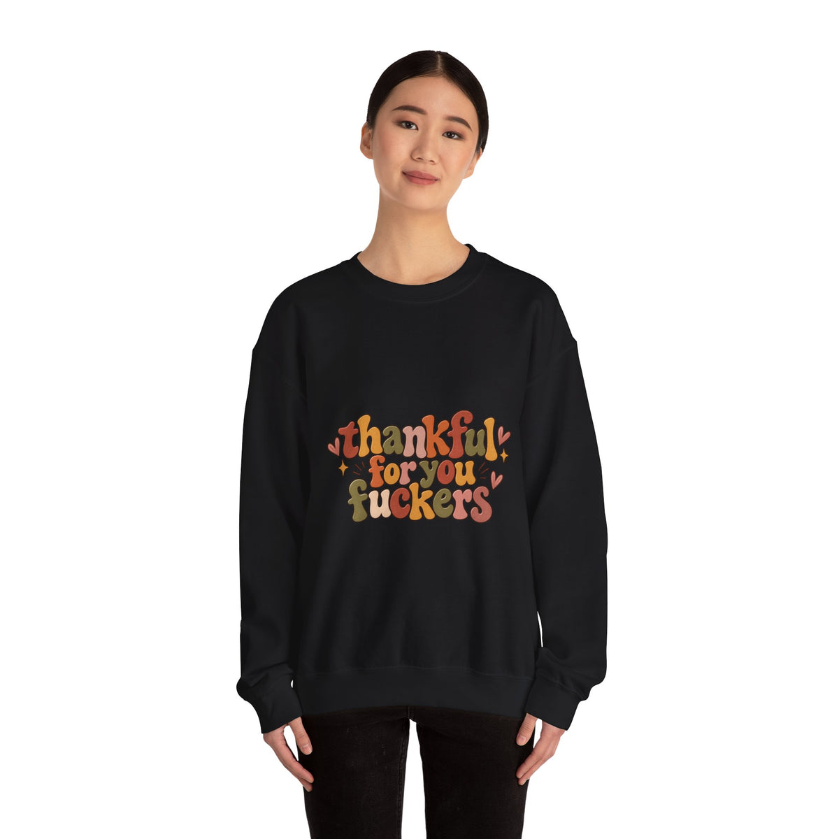Thankful for You Fuckers Thanksgiving Sweatshirt