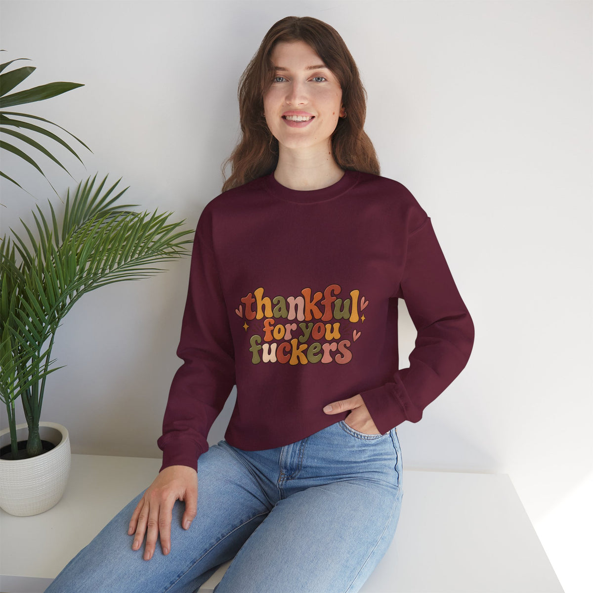 Thankful for You Fuckers Thanksgiving Sweatshirt