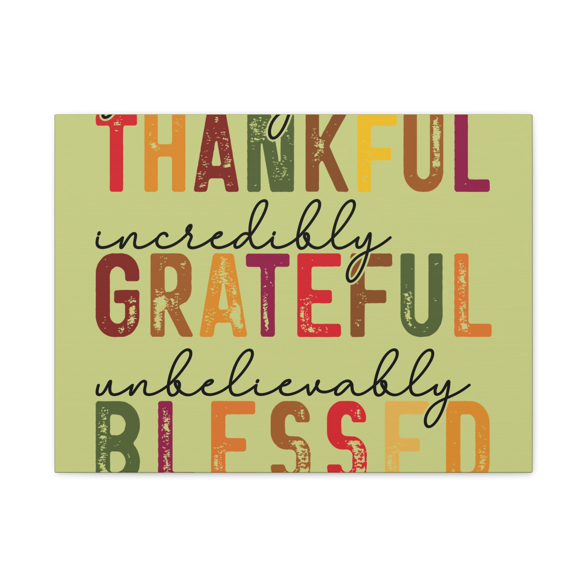 Distressed autumnal canvas wall art featuring colorful lettering that reads Thankful incredibly Grateful unbelievably Blessed