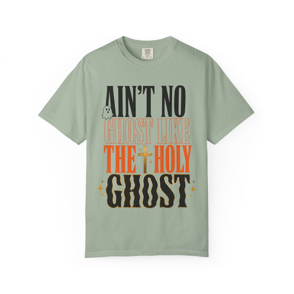 Sage green graphic T shirt featuring vintage lettering that reads Ain't No Ghost Like the Holy Ghost with a small ghost illustration and star accents