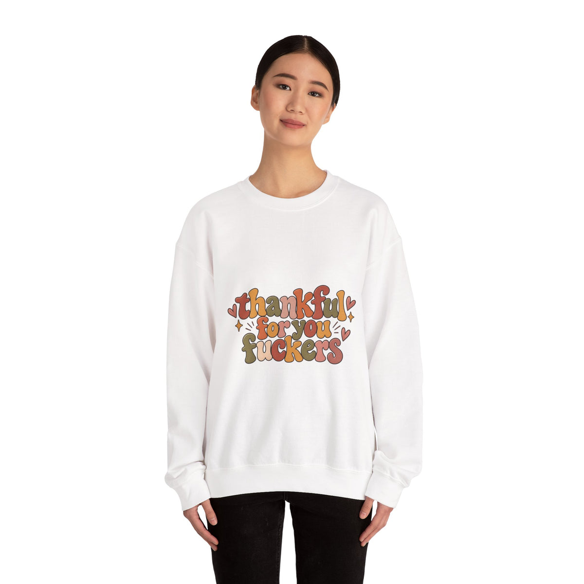 Thankful for You Fuckers Thanksgiving Sweatshirt