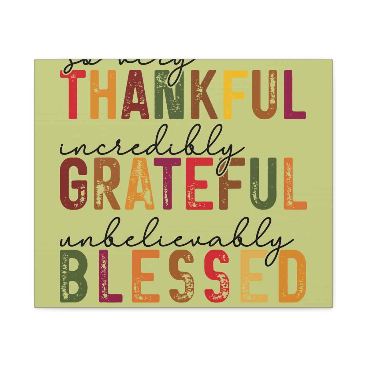 Distressed autumn canvas wall art with colorful vintage lettering reading Thankful Incredibly Grateful and Unbelievably Blessed by Printify for Home and beyond