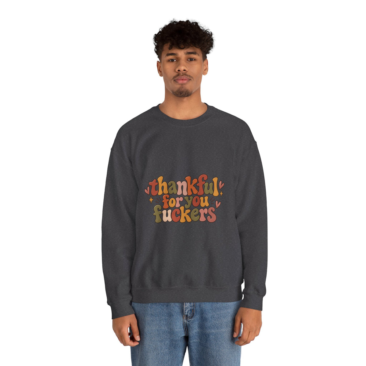 Thankful for You Fuckers Thanksgiving Sweatshirt
