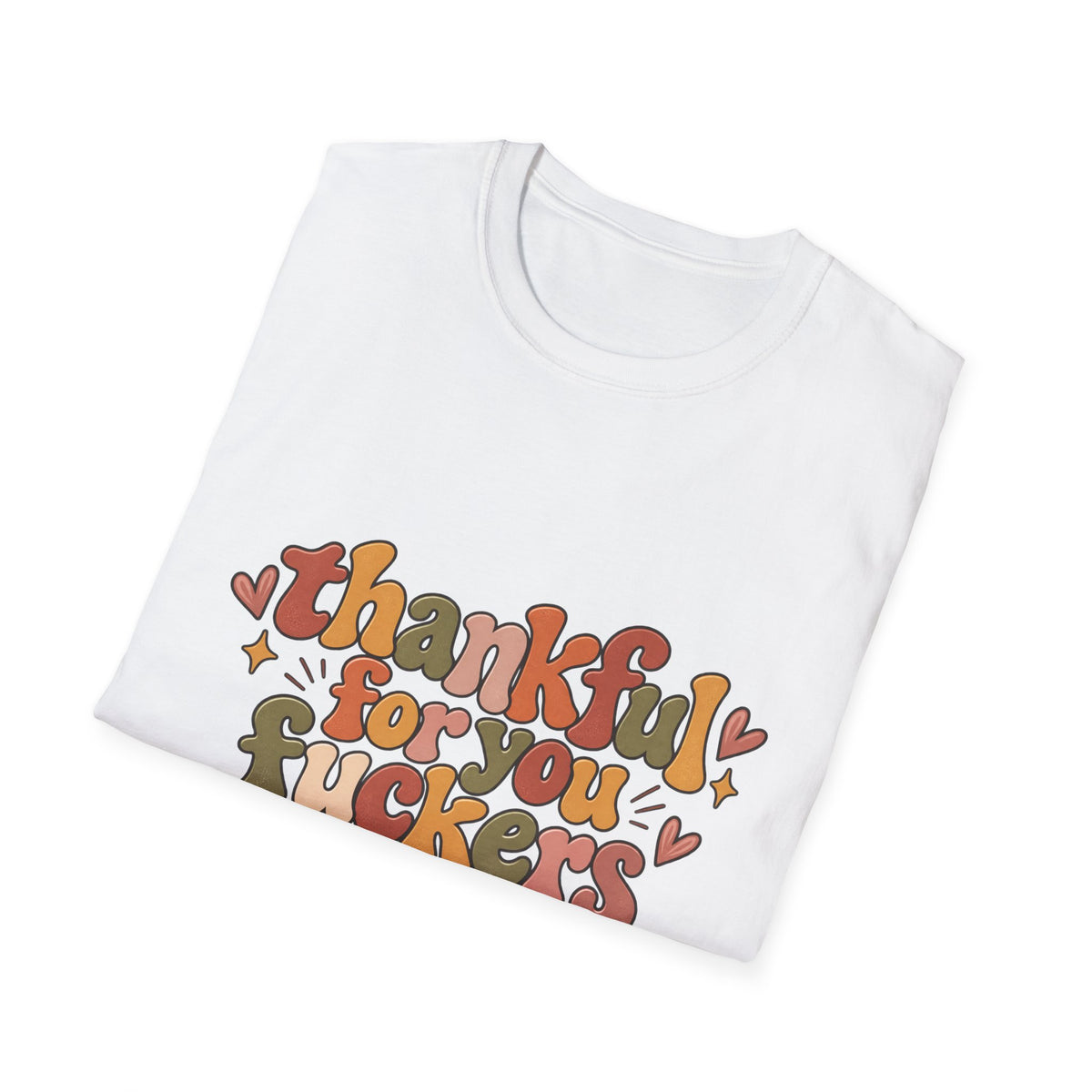 Thankful for You Fuckers Funny Thanksgiving Tee