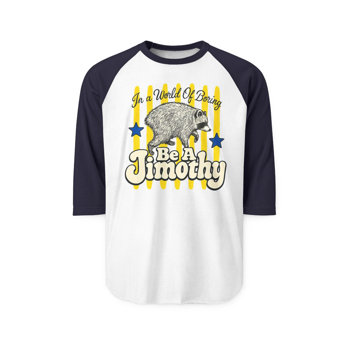 Womens vintage graphic raglan shirt with navy three quarter sleeves and a raccoon design reading Be A Jimothy In a World of Boring