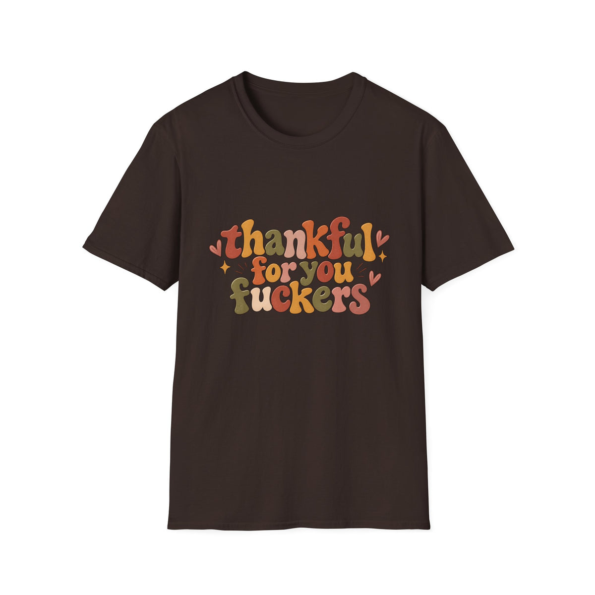 Thankful for You Fuckers Funny Thanksgiving Tee