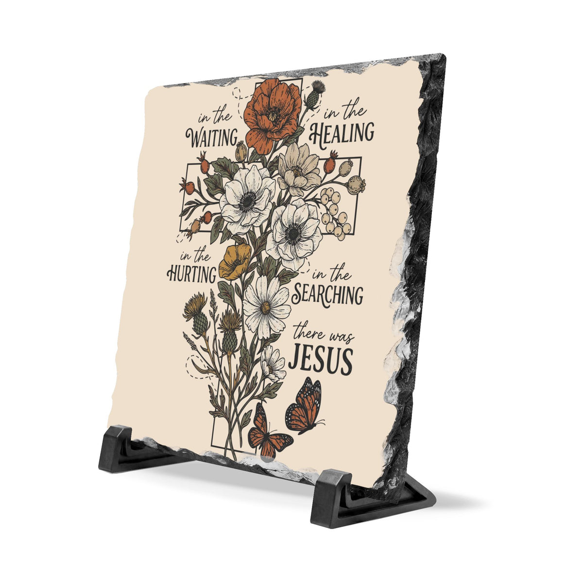 Natural slate desk plaque featuring a floral cross and flowers with the words In the Waiting In the Healing In the Hurting In the Searching There was Jesus