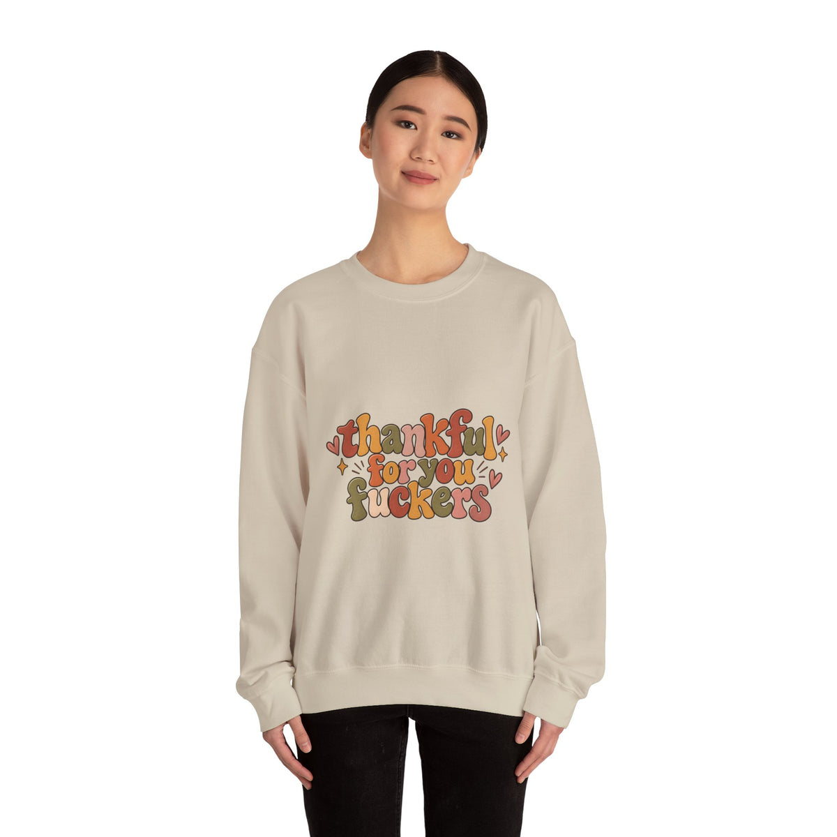 Thankful for You Fuckers Thanksgiving Sweatshirt
