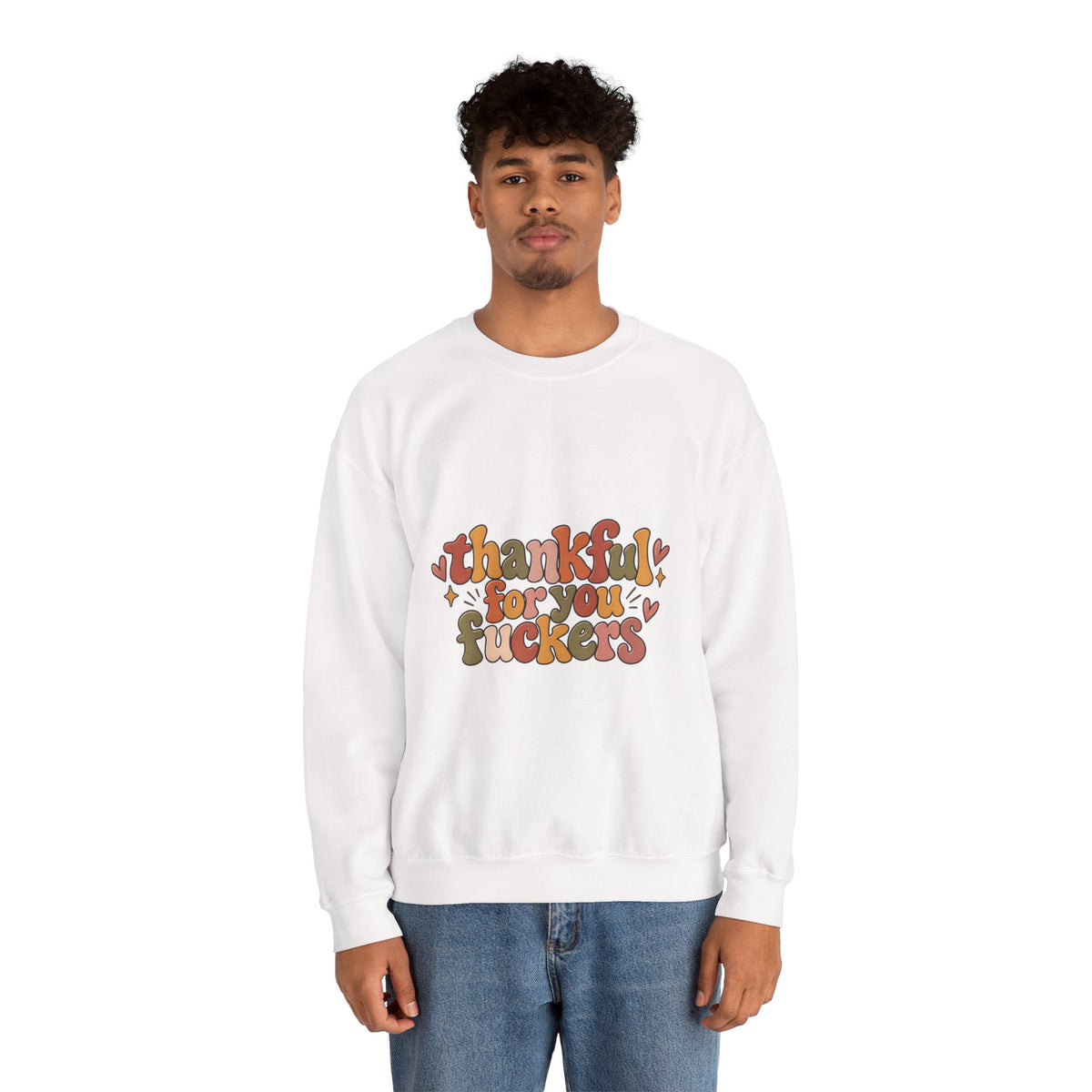 Thankful for You Fuckers Thanksgiving Sweatshirt