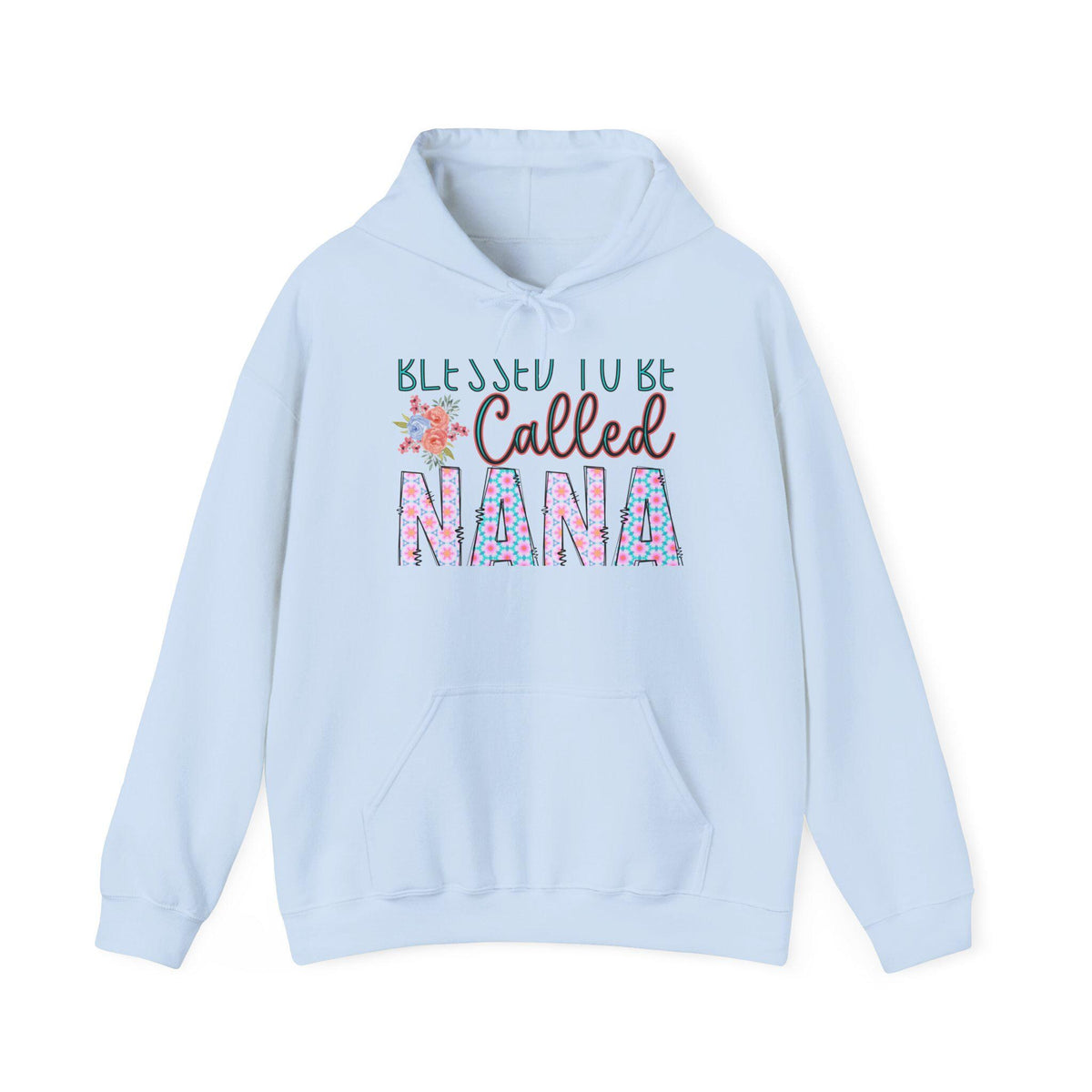Light blue hooded sweatshirt with a colorful Blessed to be Called Nana floral graphic drawstring hood ribbed cuffs and front pocket