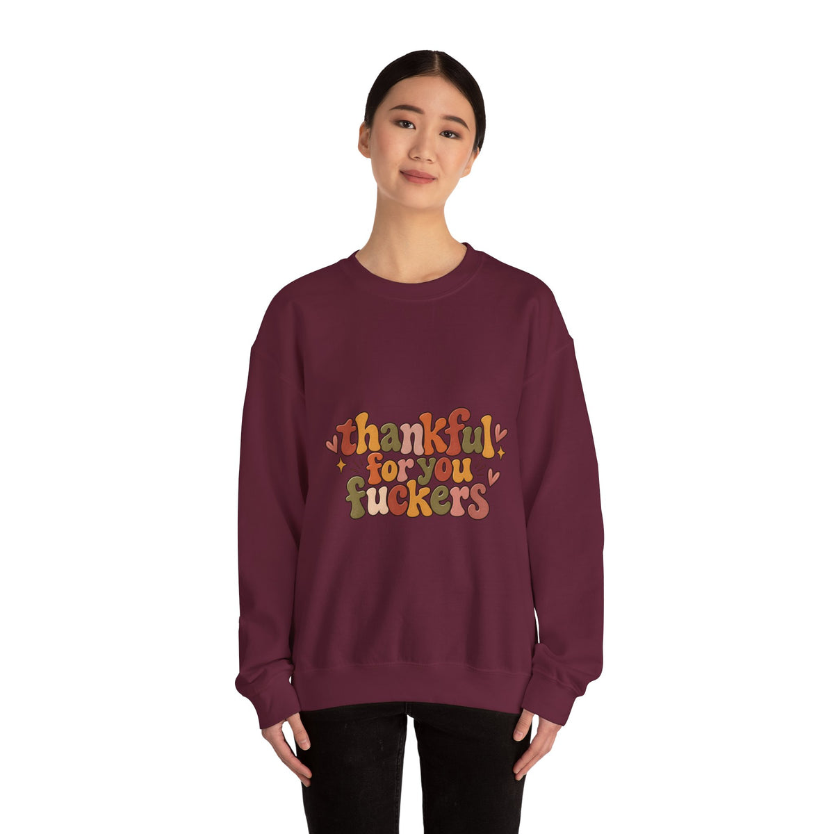 Thankful for You Fuckers Thanksgiving Sweatshirt