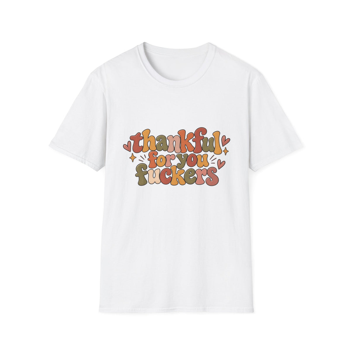 Thankful for You Fuckers Funny Thanksgiving Tee