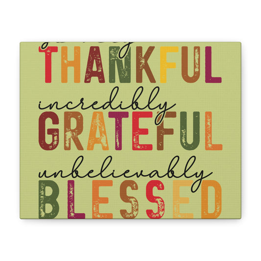 Distressed autumn wall art canvas featuring colorful hand lettered words THANKFUL incredibly GRATEFUL and unbelievably BLESSED on a muted green background